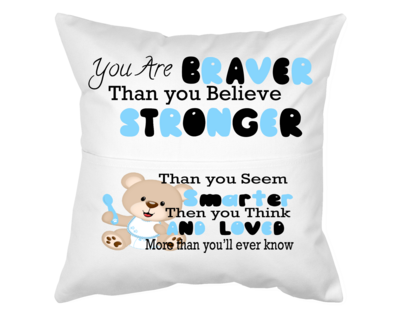 Pillow With Pocket: YOU ARE BRAVER THAN YOU BELIEVE, STRONGER THAN YOU SEEM, SMARTER THAN YOU THINK. AND LOVED MORE THAN YOU&#39;LL EVER KNOW