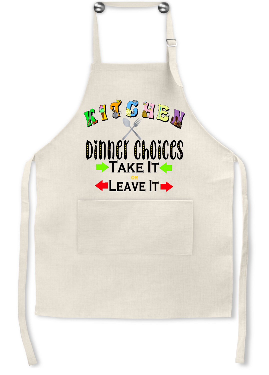 Apron: KITCHEN DINNER CHOICES TAKE IT OR LEAVE IT