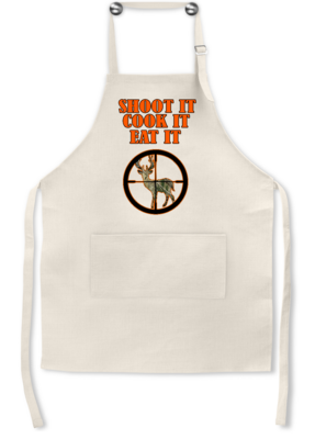 Apron: SHOOT IT COOK IT EAT IT