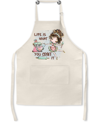 Crafting Apron: LIFE IS WHAT YOU CRAFT IT