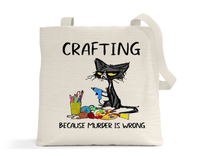 Crafting Tote Bag: I'D RATHER BE CRAFTING BECAUSE MURDER IS WRONG