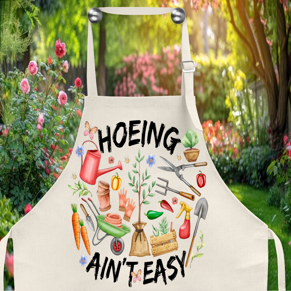 Apron: HOEING AIN&#39;T EASY