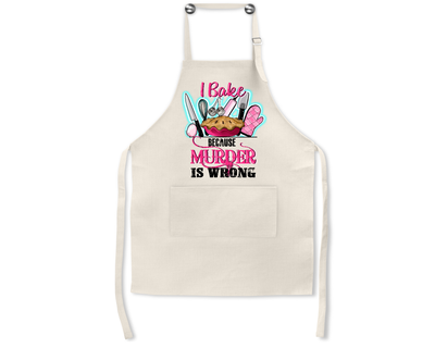Apron: I BAKE BECAUSE MURDER IS WRONG