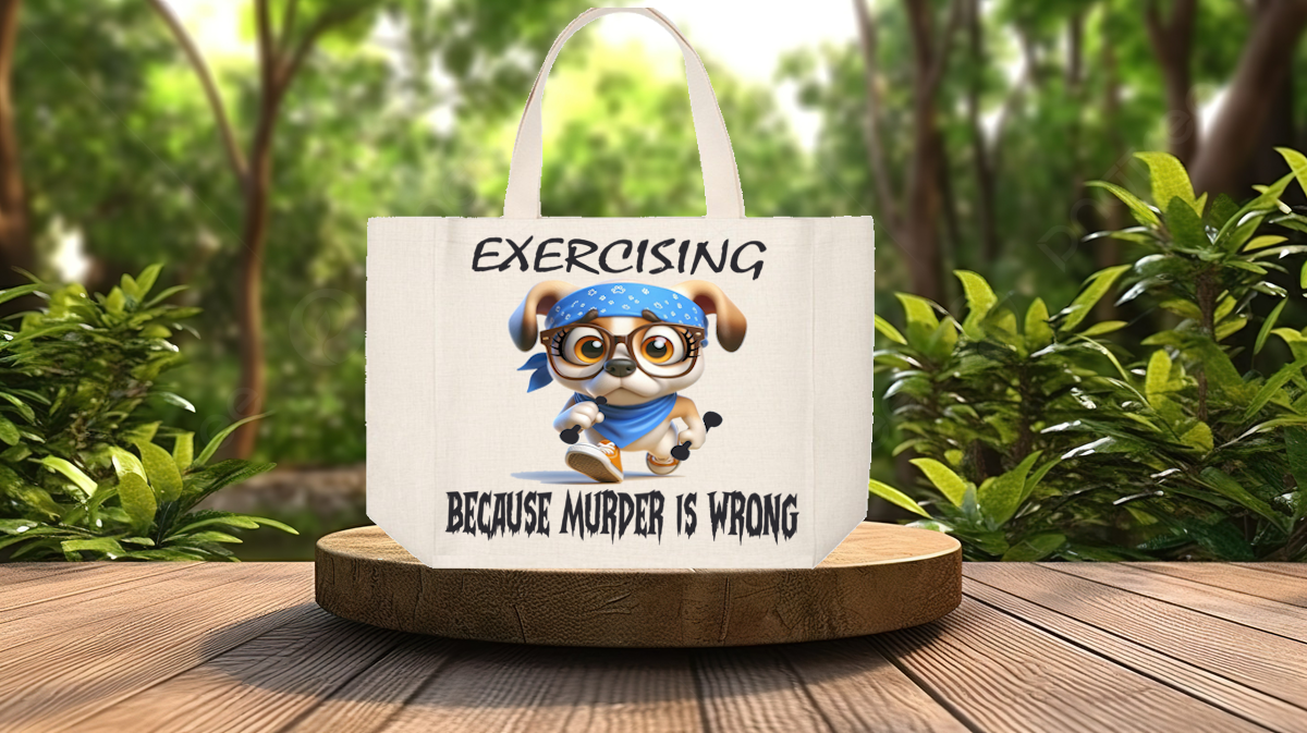 Tote Bag: EXERCISING BECAUSE MURDER IS WRONG