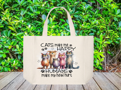 Tote Bag: CATS MAKE ME HAPPY HUMANS MAKE MY HEAD HURT