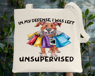 Tote Bag: IN MY DEFENSE I WAS LEFT UNSUPERVISED WITH DOG