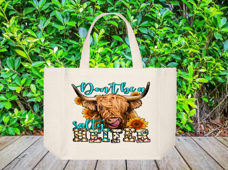 Tote Bag: DON&#39;T BE A SALTY HEIFER