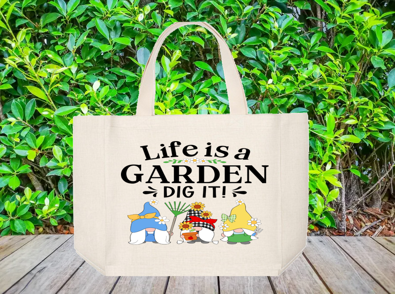 Tote Bag: LIFE IS A GARDEN DIG IT