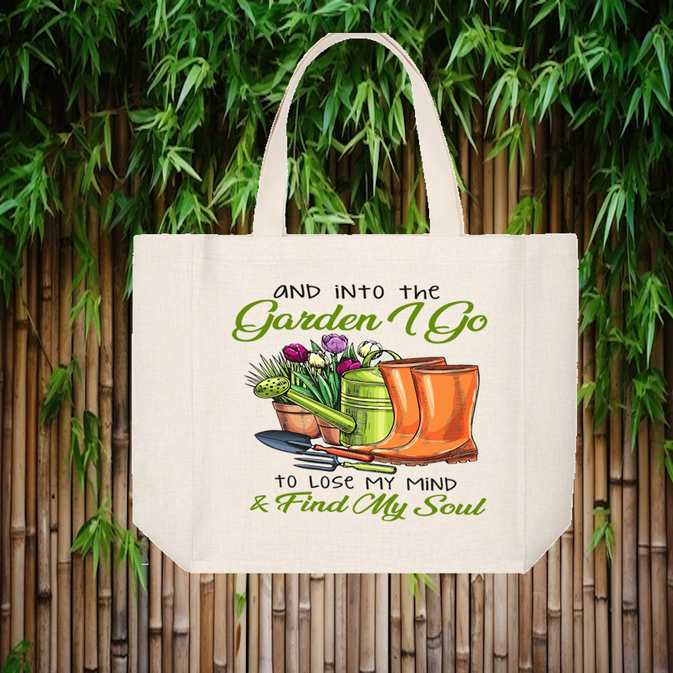 Tote Bag: AND INTO THE GARDEN I GO TO LOOSE MY MIND &amp; FIND MY SOUL