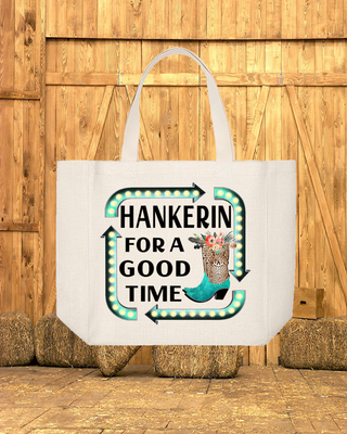 Tote Bag: HANKERIN FOR A GOOD TIME