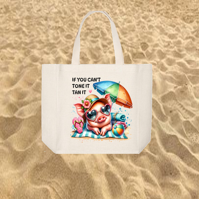 Tote Bag: IF YOU CAN&#39;T TONE IT TAN IT