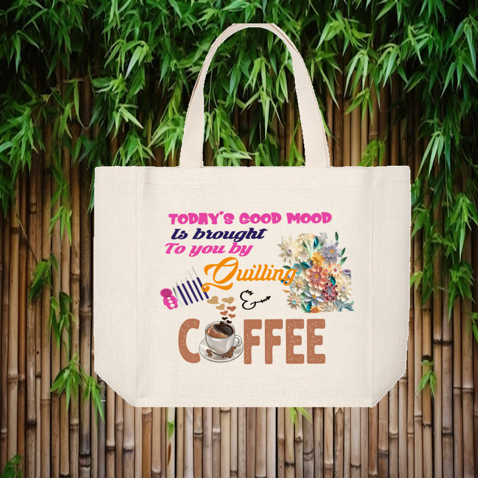 Crafting Tote Bag:  TODAY&#39;S GOOD MOOD IS BROUGHT BY QUILLING &amp; COFFEE