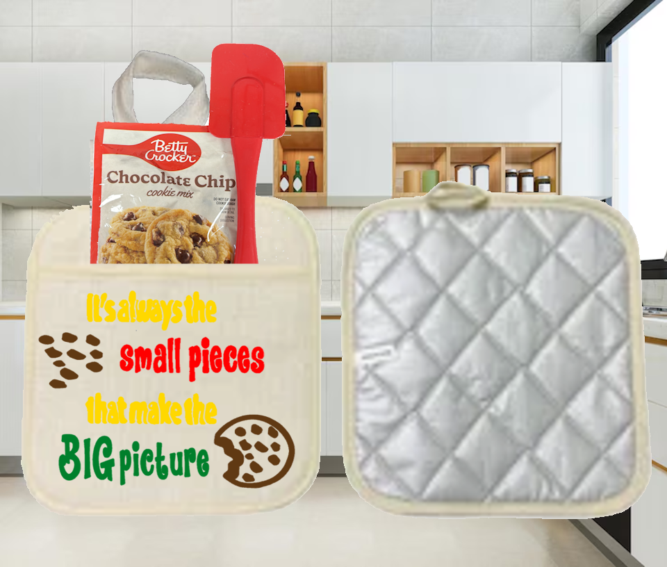 Potholders: IT&#39;S ALWAYS THE SMALL PIECES THAT MAKE THE BIG PICTURE