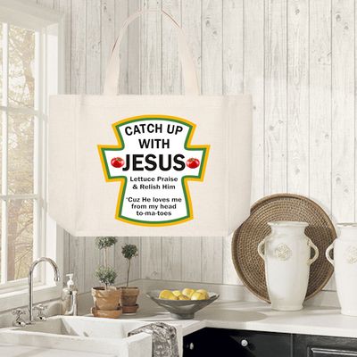 Tote Bag: CATCH UP WITH JESUS LETTUCE PRAISE &amp; RELISH HIM CUZ HE LOVES ME FROM MY HEAD TO-MA-TOES