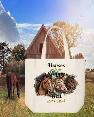 Tote Bag:  HORSES MAKE ME HAPPY YOU NOT SO MUCH