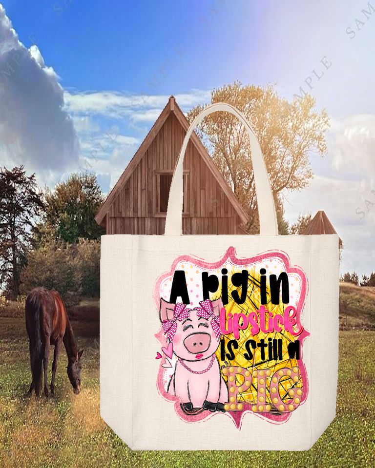 Tote Bag: A PIG IN LIPSTICK IS STILL A PIG