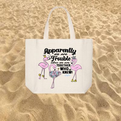 Tote Bag: APPARENTLY WE ARE TROUBLE WHEN WE ARE TOGETHER  WHO KNEW