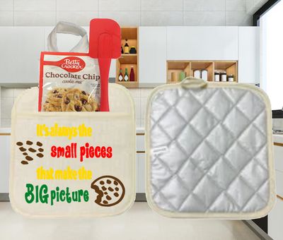 Potholders: IT'S ALWAYS THE SMALL PIECES THAT MAKE THE BIG PICTURE