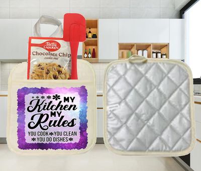 Potholders: MY KITCHEN MY RULES YOU COOK YOU CLEAN YOU DO DISHES