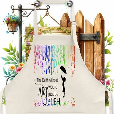 Crafting Apron: THE EARTH WITHOUT ART WOULD BE EH
