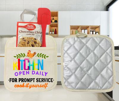 Potholders: KITCHEN OPEN DAILY FOR PROMPT SERVICE COOK IT YOURSELF