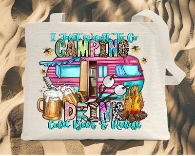 Tote Bag: I JUST WANT TO GO CAMPING DRINK COLD BEER AND RELAX