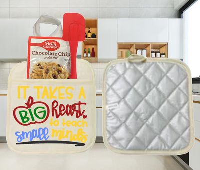 Potholders: IT TAKES A BIG HEART TO TEACH SMALL MINDS