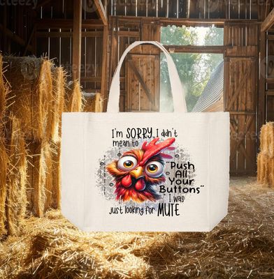 Tote Bag: I'M SORRY I DIDN'T MEAN TO PUSH ALL YOUR BUTTONS I WAS JUST LOOKING FOR MUTE