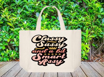 Tote Bag: CLASSY SASSY AND A BIT SMART ASSY