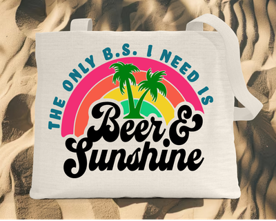 Tote Bag: THE ONLY B.S. I NEED IS BEER AND SUNSHINE