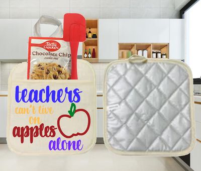 Potholders: TEACHERS CAN'T LIVE ON APPLES ALONE