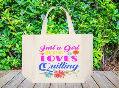 Crafting Tote Bag:  JUST A GIRL WHO LOVES QUILLING