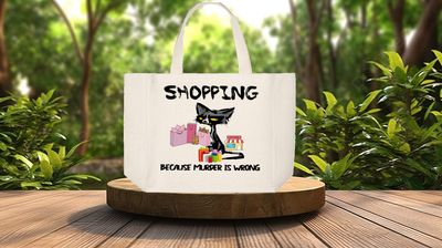 Tote Bag: SHOPPING BECAUSE MURDER IS WRONG WITH CAT