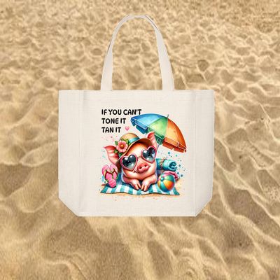 Tote Bag: IF YOU CAN'T TONE IT TAN IT