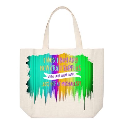 Crafting Tote Bag:  I WON'T BUY ANY NEW CRAFT SUPPLIES, UNTIL I USE WHAT I HAVE...50% OFF AT MICHAELS?!