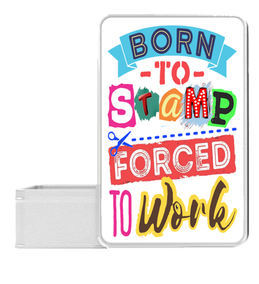 KEEPSAKE BOX: BORN TO STAMP FORCED TO WORK