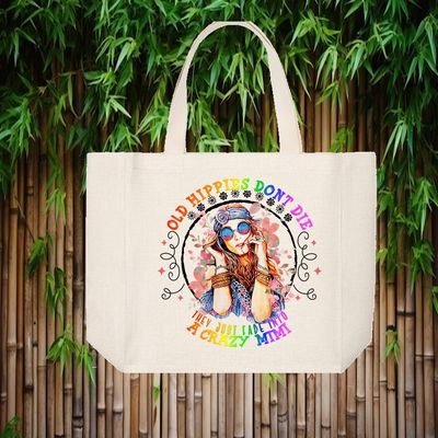 Tote Bag: OLD HIPPIES DON'T DIE THEY JUST FADE INTO A CRAZY LADY