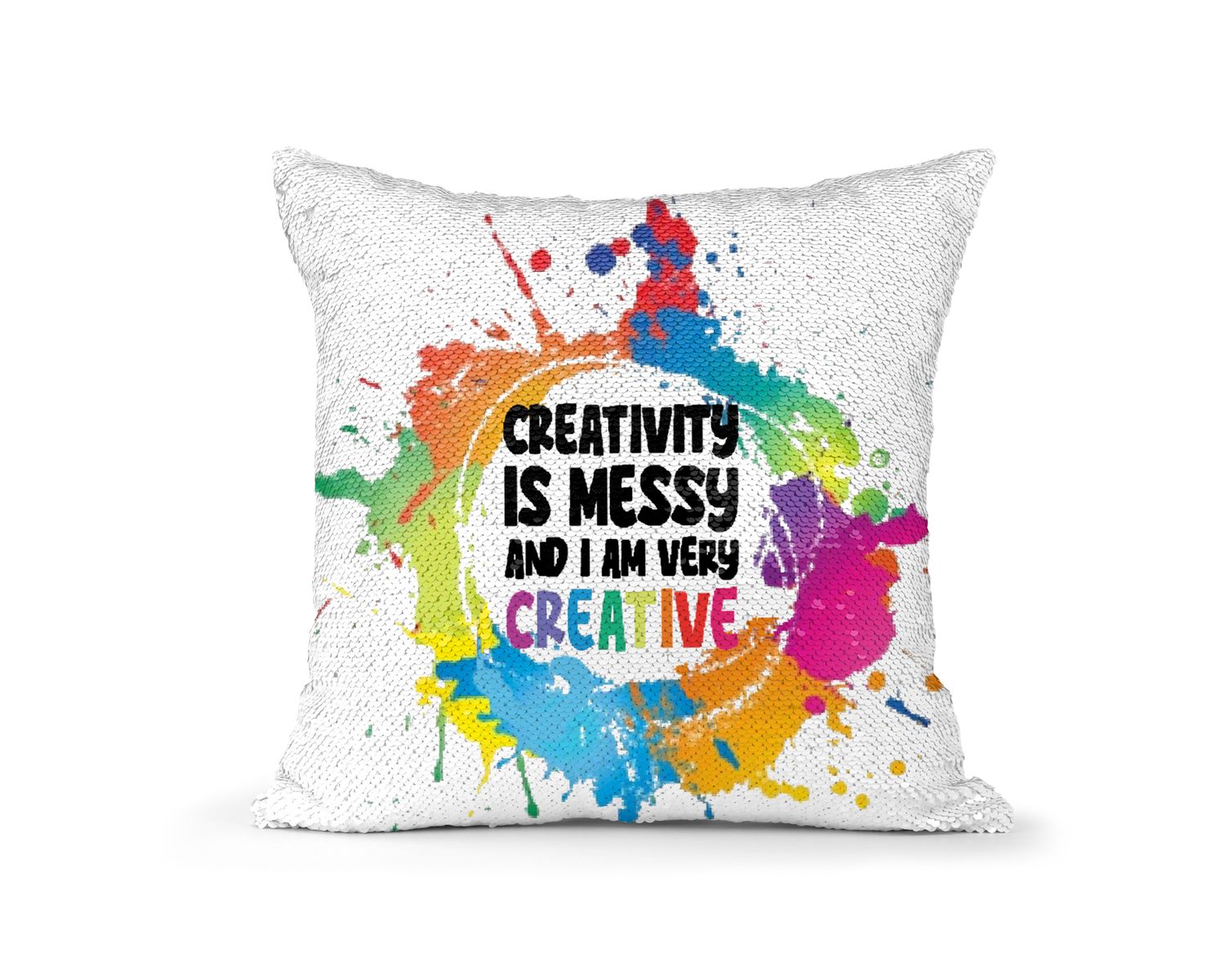 Pillow Sequin Crafting Creativity Is Messy and I am Very Creative
