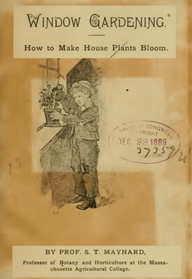 $2 Download. Window Gardening: How to Make Home Plants Bloom. 1877 – 294p