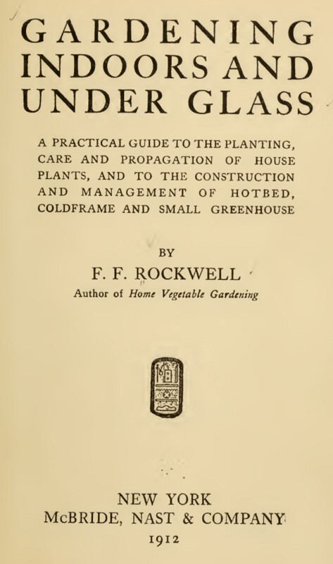 $2 Download. Gardening Indoors and Under Glass. 1912 – 266p