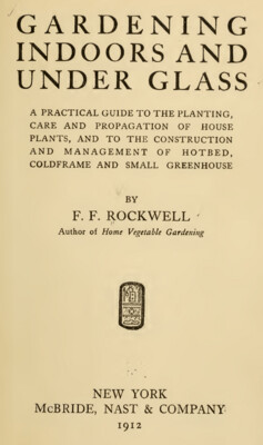 $2 Download. Gardening Indoors and Under Glass. 1912 – 266p