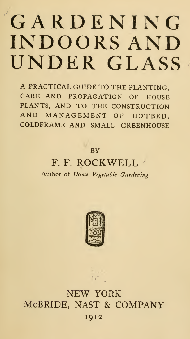 $2 Download. Gardening Indoors and Under Glass. 1912 – 266p