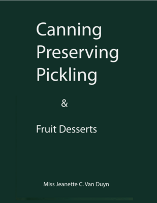 $2 Download. Canning Preserving Pickling. 1921 – 216p