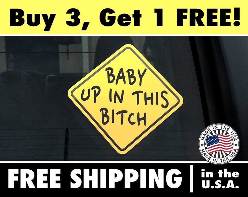 Baby Up In This Bitch Bumper Sticker