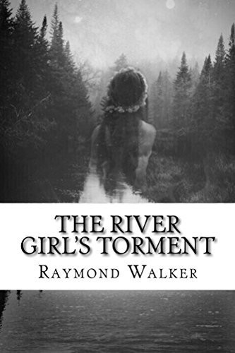 The River Girl&#39;s Torment