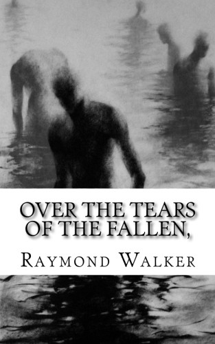 Over The Tears Of the Fallen