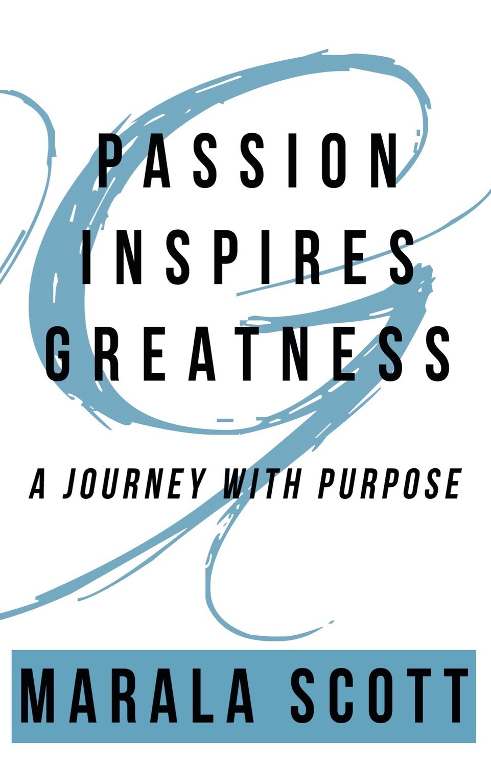 Passion Inspires Greatness