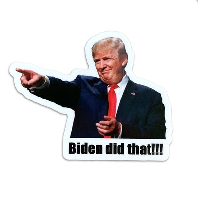 TRUMP. Biden Did That.