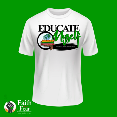 Faith over Fear EEI - Educate Myself Official T-Shirt