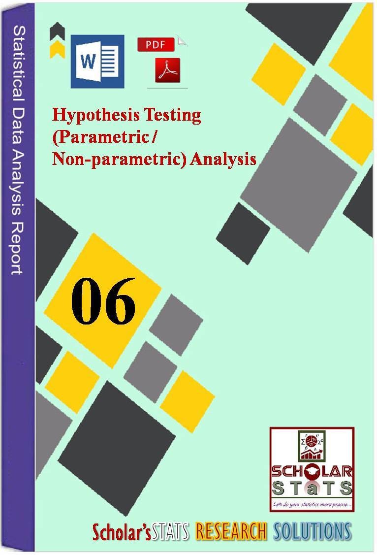 Hypothesis Testing (Parametric / Non-parametric) Analysis
